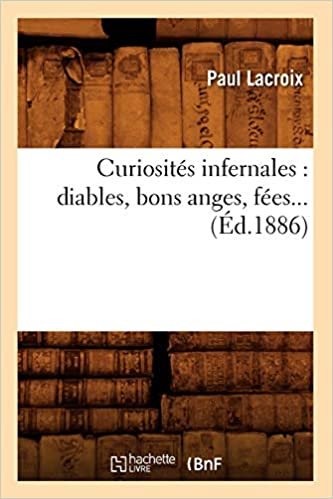 okumak P., B: Curiosites Infernales: Diables, Bons Anges, Fees (Ed. (Litterature)