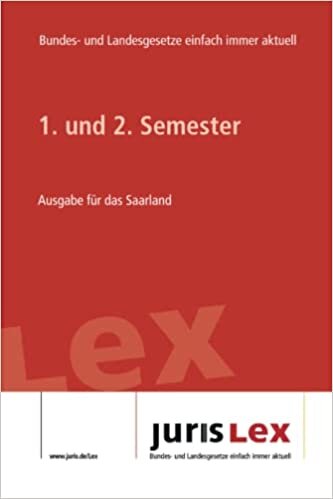 1. und 2. Semester Ausgabe für das Saarland: Rechtsstand 14.03.2022, Bundes- und Landesrecht einfach immer aktuell (juris Lex) (German Edition)