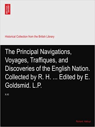 okumak The Principal Navigations, Voyages, Traffiques, and Discoveries of the English Nation. Collected by R. H. ... Edited by E. Goldsmid. L.P.: X-XI