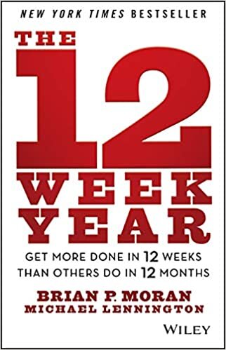 okumak The 12 Week Year: Get More Done in 12 Weeks than Others Do in 12 Months