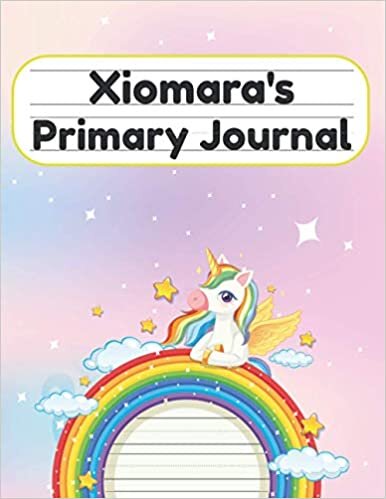 okumak Xiomara&#39;s Primary Journal: Grade Level K-2 Draw and Write, Dotted Midline Creative Picture Notebook Early Childhood to Kindergarten