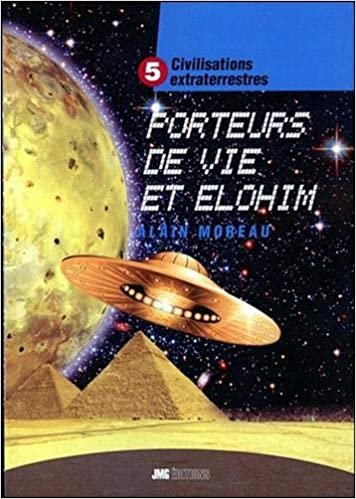 okumak Civilisations extraterrestres Tome 5 - Porteurs de Vie et Elohim