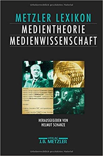 okumak Lexikon Medientheorie und Medienwissenschaft : Ansatze - Personen - Grundbegriffe