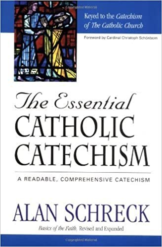 okumak The Essential Catholic Catechism: A Readable, Comprehensive Catechism Schreck Ph.D., Alan