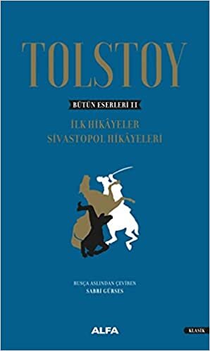 okumak Tolstoy Bütün Eserleri 2 - Ciltli: İlk Hikayeler Sivastopol Hikayeleri