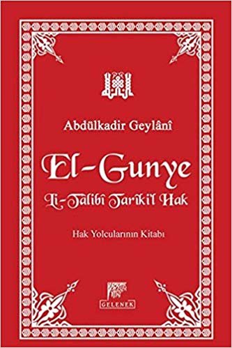 okumak El Gunye Li Talibi Tariki&#39;l Hak Hak Yolcularının Kitabı