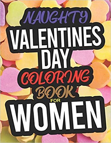 okumak Naughty Valentines Day Coloring Book For Women: A Funny Adult Valentines Day Coloring Book For Women