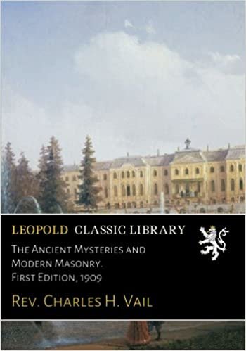 okumak The Ancient Mysteries and Modern Masonry. First Edition, 1909