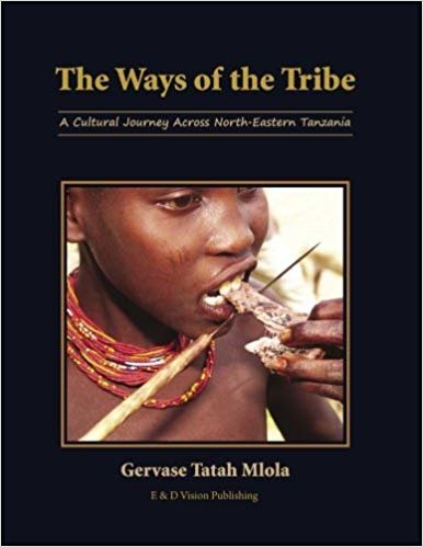 okumak The Ways of the Tribe : A Cultural Journey Across North-eastern Tanzania