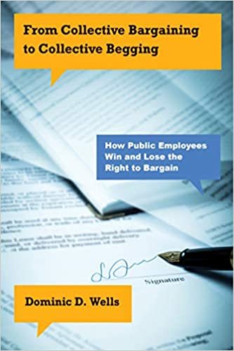 okumak From Collective Bargaining to Collective Begging: How Public Employees Win and Lose the Right to Bargain