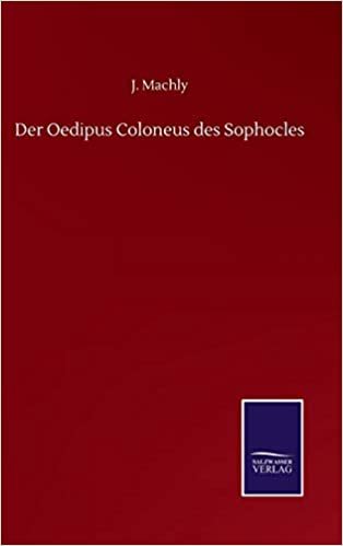 okumak Der Oedipus Coloneus des Sophocles