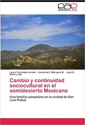 okumak Cambio y continuidad sociocultural en el semidesierto Mexicano: Una familia campesina en la ciudad de San Luis Potosí