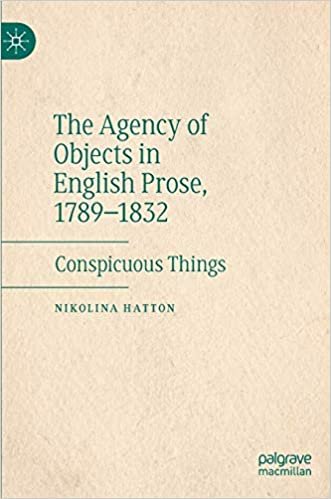okumak The Agency of Objects in English Prose, 1789–1832: Conspicuous Things