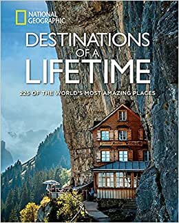 كتاب Destinations of a Lifetime: 225 of the World's Most Amazing Places