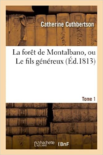 okumak La forêt de Montalbano, ou Le fils généreux. Tome 1 (Litterature)