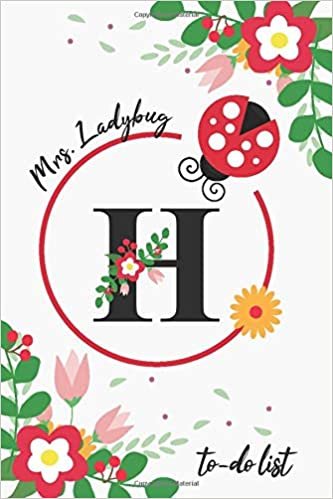 okumak Mrs. Ladybug H To-Do List: Beautiful to-do list floral notebook with a monogram for ladybug and nature lovers. Organize your tasks, practice time management, and planning.