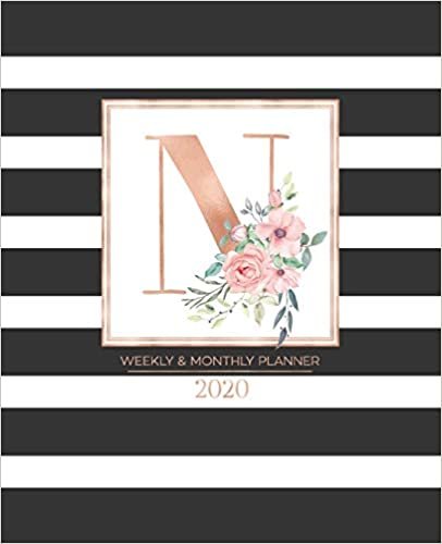 okumak Weekly &amp; Monthly Planner 2020 N: Black and White Stripes Rose Gold Monogram Letter N with Pink Flowers (7.5 x 9.25 in) Horizontal at a glance Personalized Planner for Women Moms Girls and School
