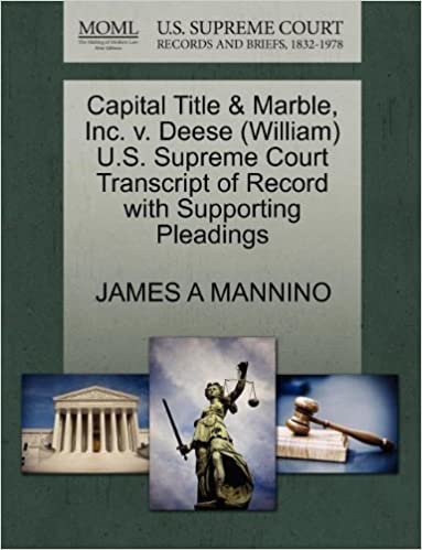 okumak Capital Title &amp; Marble, Inc. v. Deese (William) U.S. Supreme Court Transcript of Record with Supporting Pleadings