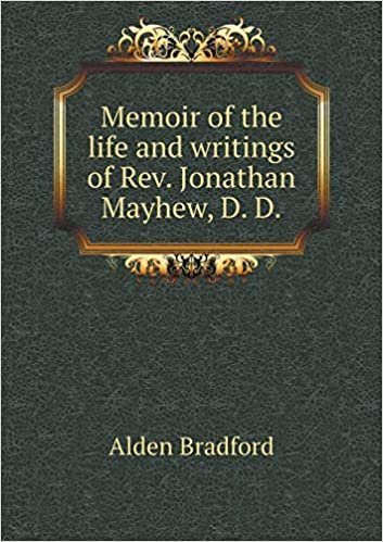 okumak Memoir of the life and writings of Rev. Jonathan Mayhew, D. D