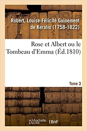 okumak Rose et Albert ou le Tombeau d&#39;Emma. Tome 3 (Littérature)