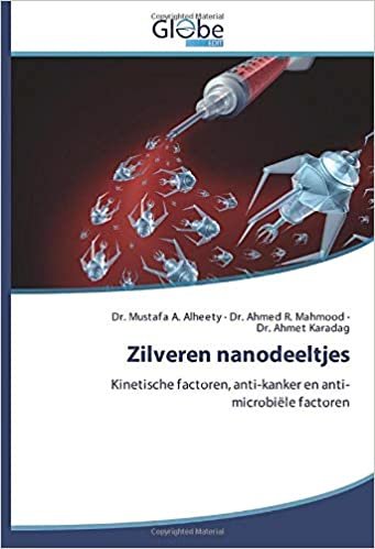 okumak Zilveren nanodeeltjes: Kinetische factoren, anti-kanker en anti-microbiële factoren