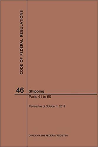 Code of Federal Regulations Title 46, Shipping, Parts 41-69, 2019