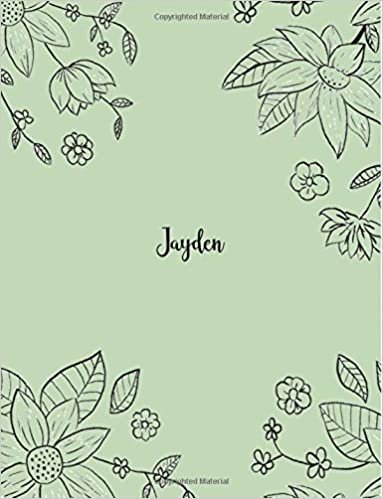okumak Jayden: 110 Ruled Pages 55 Sheets 8.5x11 Inches Pencil draw flower Green Design for Notebook / Journal / Composition with Lettering Name, Jayden