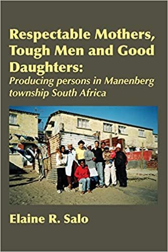 okumak Respectable Mothers, Tough Men and Good Daughters: Producing persons in Manenberg township South Africa