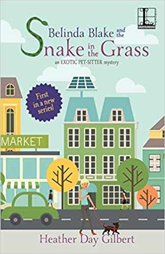 okumak Belinda Blake and the Snake in the Grass (An Exotic Pet-Sitter Mystery)