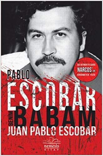 okumak Pablo Escobar Benim Babam: Ses Getiren Tv Serisi Narcos&#39;un Görünmeyen Yüzü!