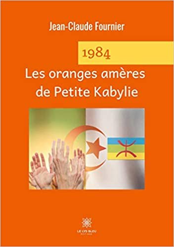 okumak 1984 Les oranges amères de Petite Kabylie (LE LYS BLEU)