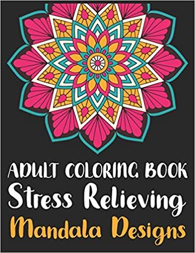 Adult Coloring Book Stress Relieving Mandala Designs: Mandalas for Fun and Relaxation - 45 Beautiful Mandalas for Stress Relief and Relaxation