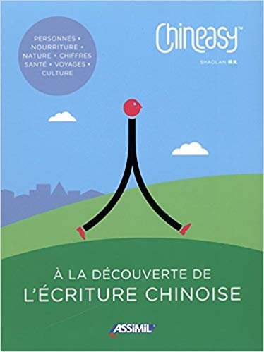 okumak Chineasy - A la Lecouverte de l&#39;ecriture chinoise