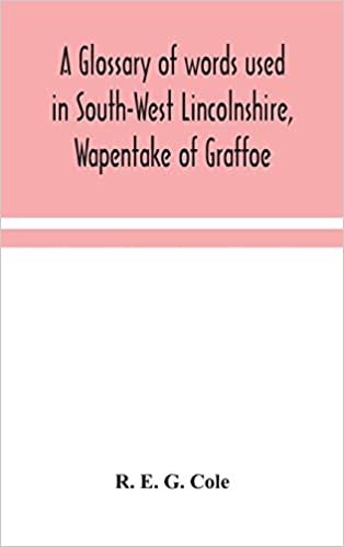 okumak A glossary of words used in South-West Lincolnshire, Wapentake of Graffoe