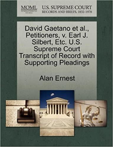 okumak David Gaetano et al., Petitioners, v. Earl J. Silbert, Etc. U.S. Supreme Court Transcript of Record with Supporting Pleadings