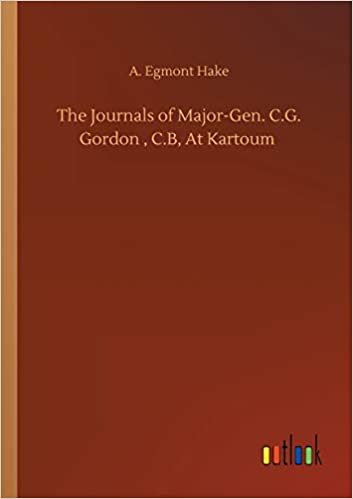 okumak The Journals of Major-Gen. C.G. Gordon , C.B, At Kartoum