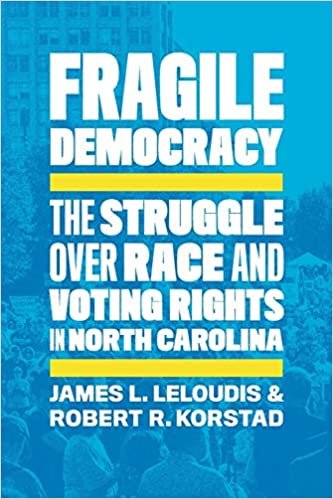 okumak Fragile Democracy: The Struggle Over Race and Voting Rights in North Carolina