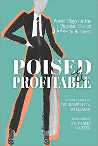 okumak Poised &amp; Profitable: Power Plays for the Purpose Driven Woman in Business