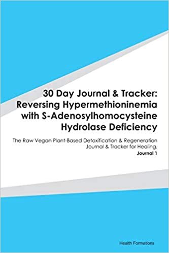 okumak 30 Day Journal &amp; Tracker: Reversing Hypermethioninemia with S-Adenosylhomocysteine Hydrolase Deficiency: The Raw Vegan Plant-Based Detoxification &amp; ... Journal &amp; Tracker for Healing. Journal 1