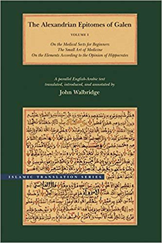 okumak The Alexandrian Epitomes of Galen : A Parallel English-Arabic Text On the Medical Sects for Beginners; The Small Art of Medicine; On the Elements According to the Opinion of Hippocrates v.1