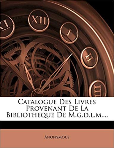 okumak Catalogue Des Livres Provenant De La Bibliotheque De M.g.d.l.m....