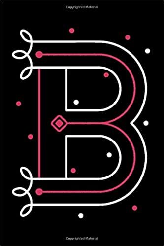 okumak B Alphabet Notebook Journal: Attractive Initial Monogram Letter B College Ruled Notebook &amp; Diary For Writing Journal Note Taking Idea For Girl Boy Men And Women 6x9 120 Pages
