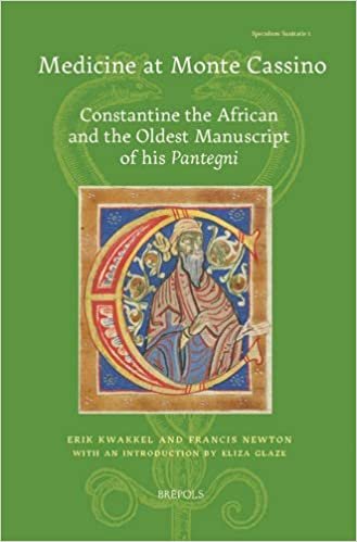 okumak Medicine at Monte Cassino: Constantine the African and the Oldest Manuscript of His&#39;pantegni&#39; (Speculum Sanitatis)