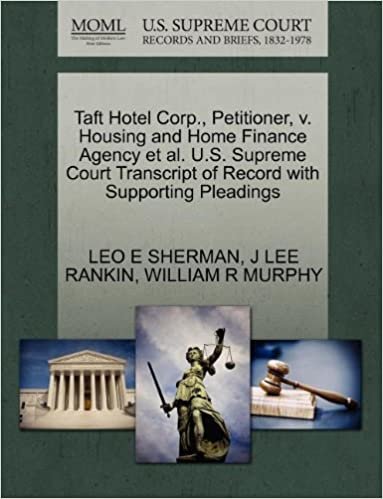 okumak Taft Hotel Corp., Petitioner, v. Housing and Home Finance Agency et al. U.S. Supreme Court Transcript of Record with Supporting Pleadings