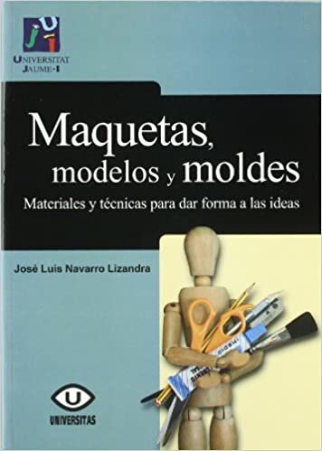 okumak Maquetas, modelos y moldes : materiales para dar forma a las ideas (Treballs d&#39;Informàtica i Tecnologia, Band 36)
