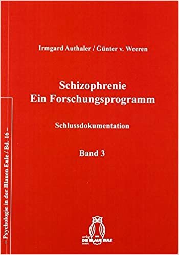 okumak Schizophrenie – Ein Forschungsprogramm: Schlussdokumentation (Psychologie in der Blauen Eule)
