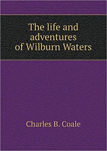 okumak The life and adventures of Wilburn Waters