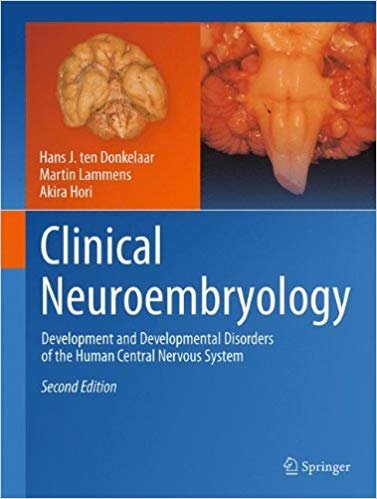 okumak Clinical Neuroembryology : Development and Developmental Disorders of the Human Central Nervous System