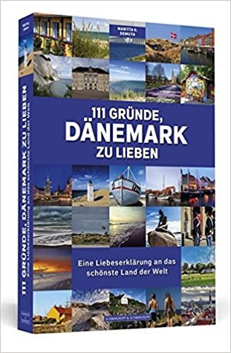 okumak 111 Gründe, Dänemark zu lieben: Eine Liebeserklärung an das schönste Land der Welt