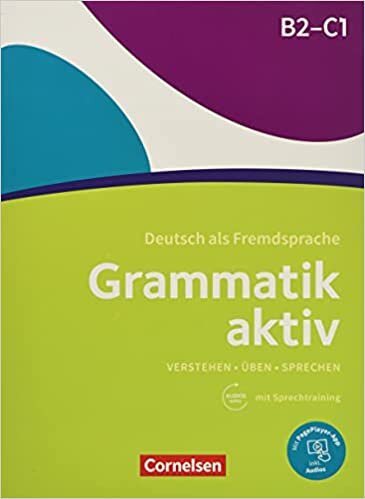 okumak Grammatik aktiv: B2/C1 - Verstehen, Üben, Sprechen: Übungsgrammatik mit Audios online